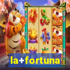 la+fortuna