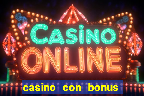 casino con bonus di benvenuto senza deposito aams