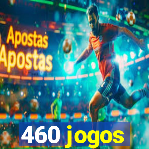 460 jogos