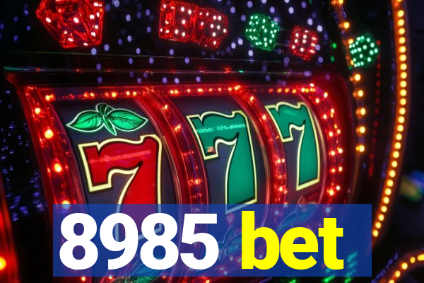 8985 bet