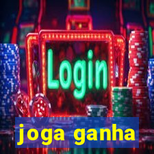 joga ganha