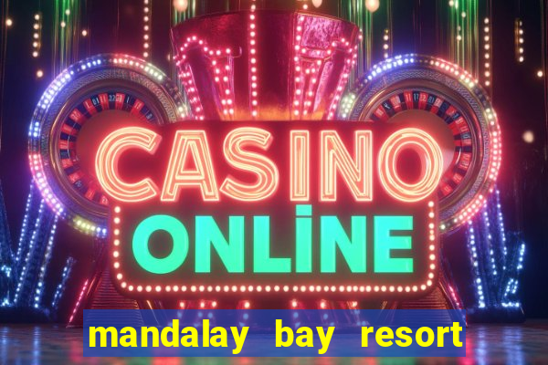 mandalay bay resort and casino