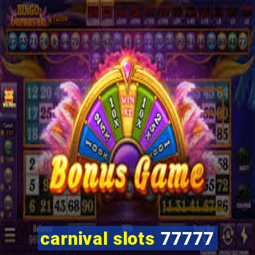 carnival slots 77777