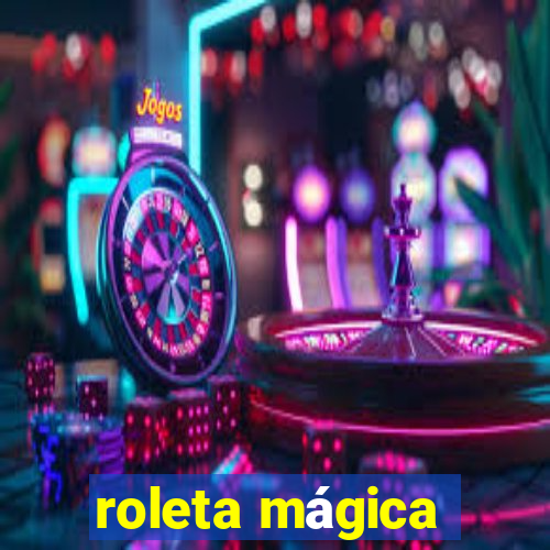 roleta mágica