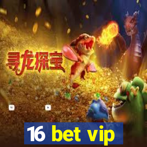 16 bet vip