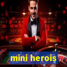 mini herois