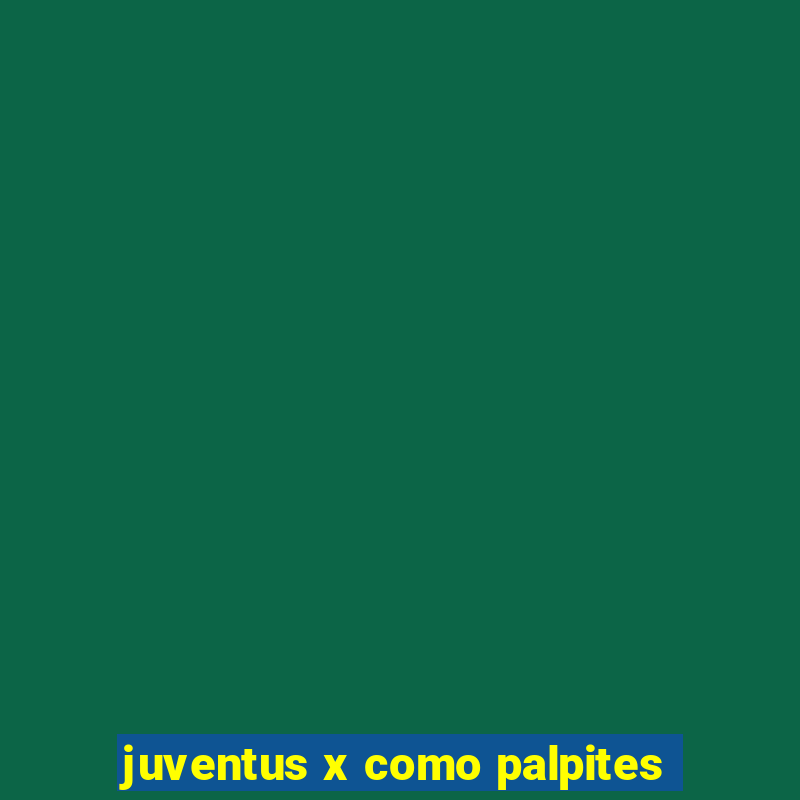 juventus x como palpites