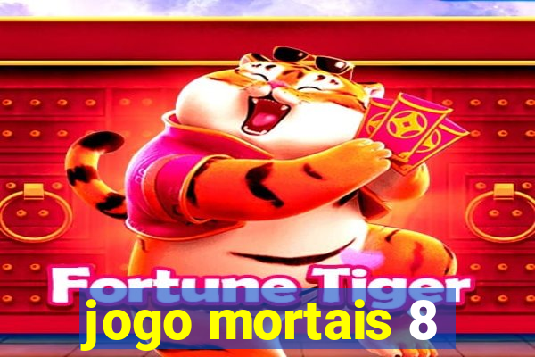 jogo mortais 8