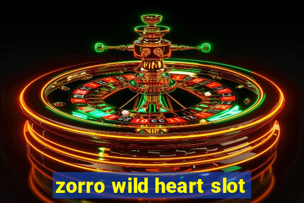 zorro wild heart slot