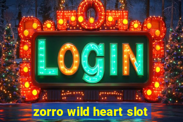 zorro wild heart slot