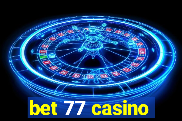 bet 77 casino