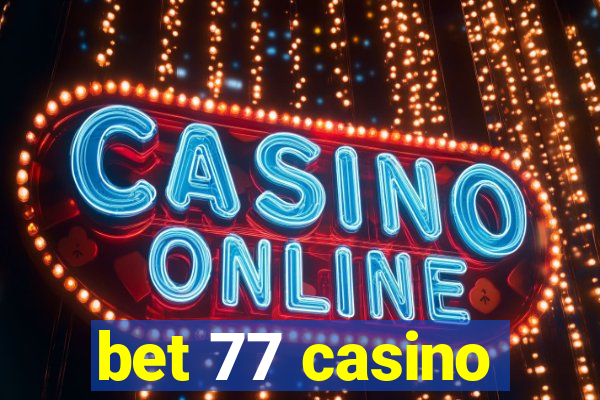 bet 77 casino