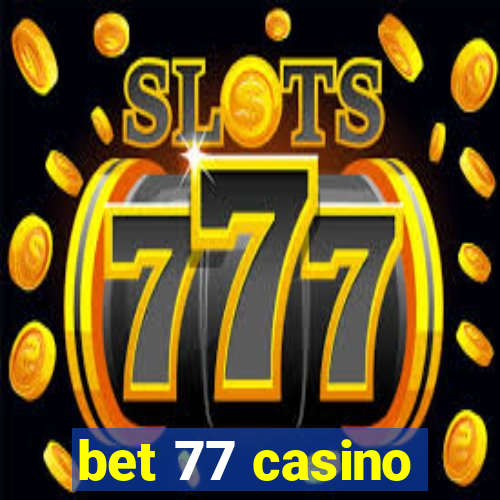 bet 77 casino