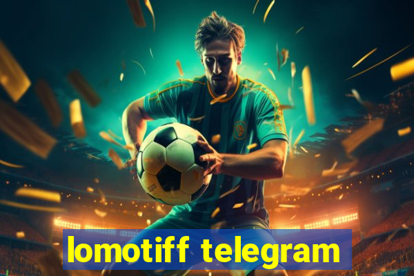 lomotiff telegram