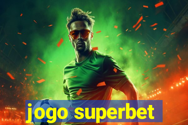 jogo superbet