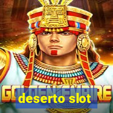 deserto slot