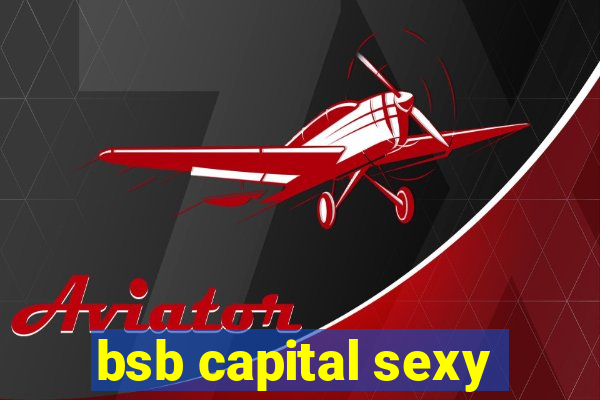 bsb capital sexy