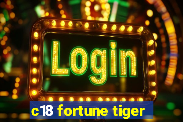 c18 fortune tiger