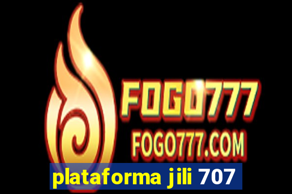 plataforma jili 707