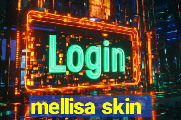 mellisa skin