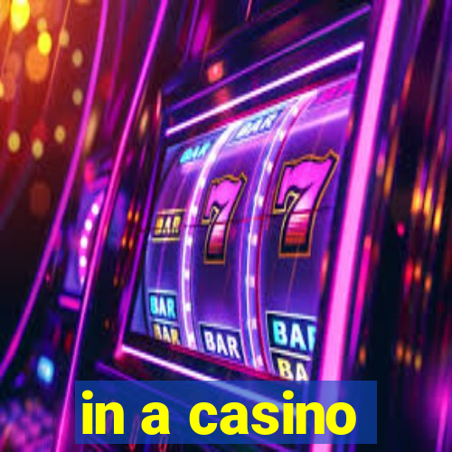 in a casino