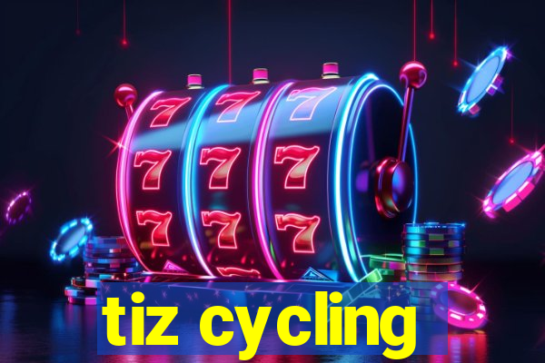 tiz cycling