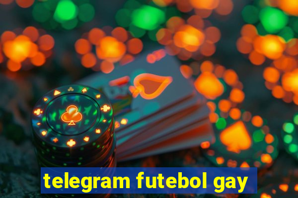 telegram futebol gay