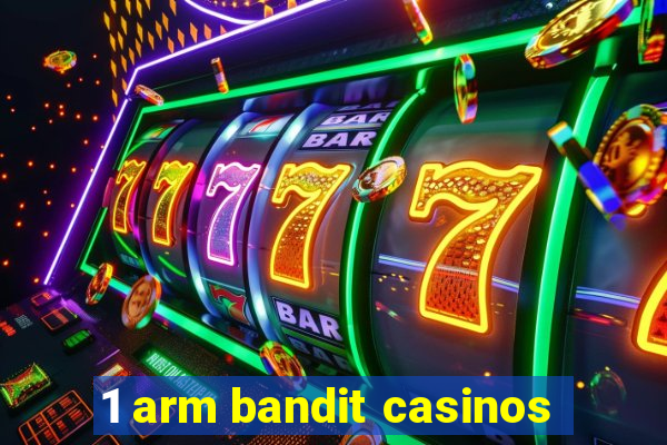 1 arm bandit casinos