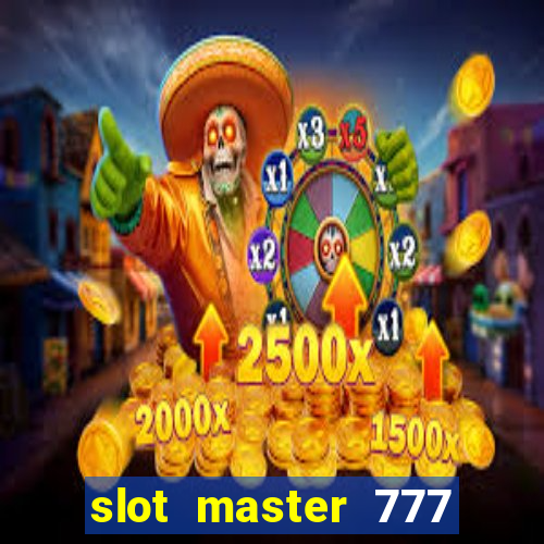 slot master 777 paga mesmo