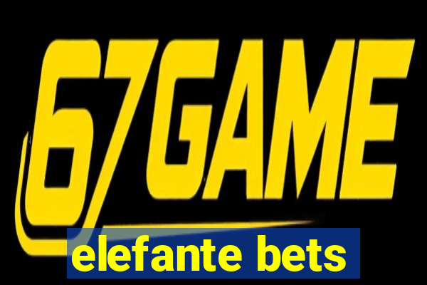 elefante bets