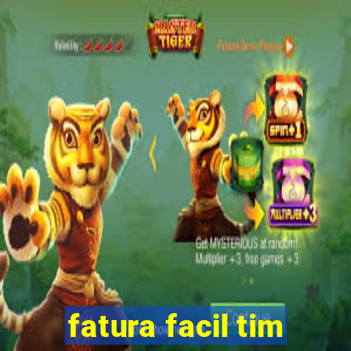 fatura facil tim