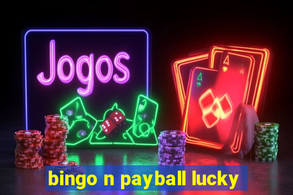 bingo n payball lucky