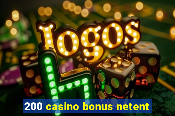 200 casino bonus netent