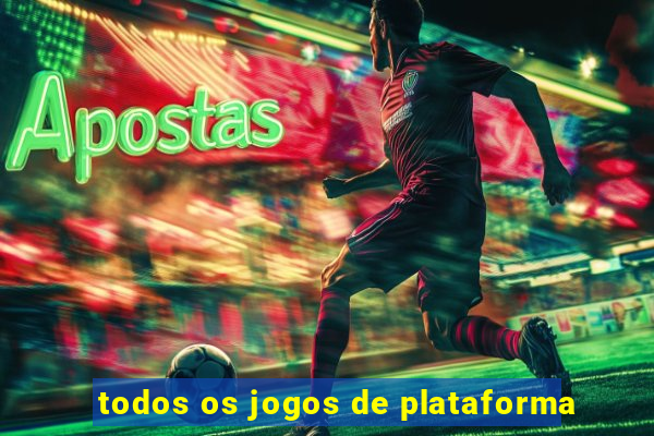 todos os jogos de plataforma