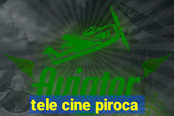 tele cine piroca