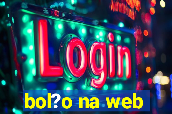 bol?o na web