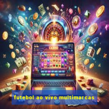 futebol ao vivo multimarcas