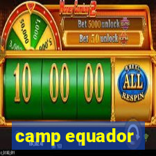 camp equador