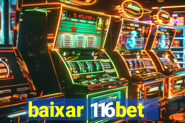 baixar 116bet