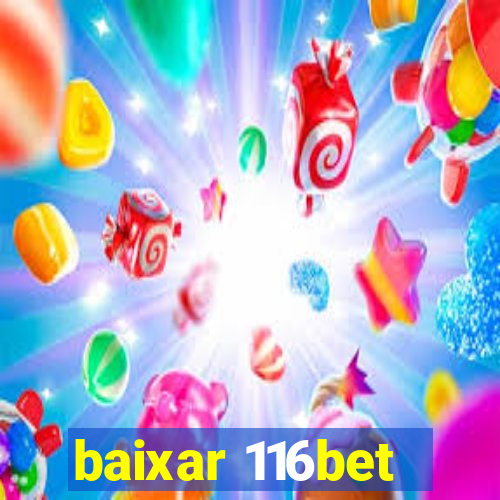 baixar 116bet