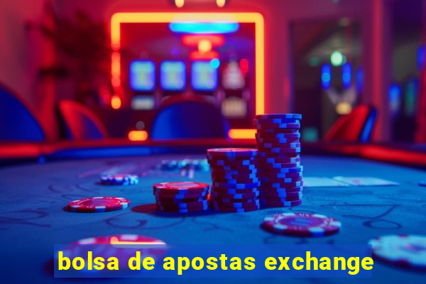 bolsa de apostas exchange