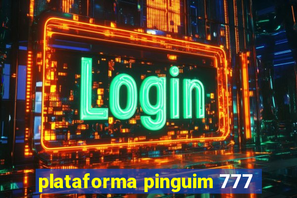 plataforma pinguim 777