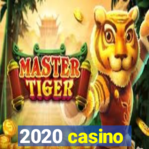 2020 casino