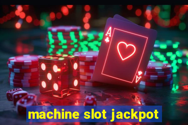 machine slot jackpot