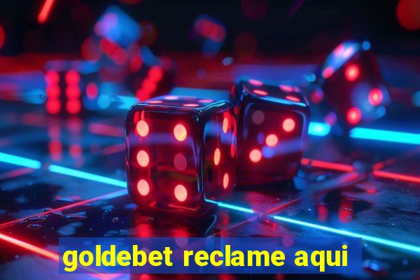 goldebet reclame aqui