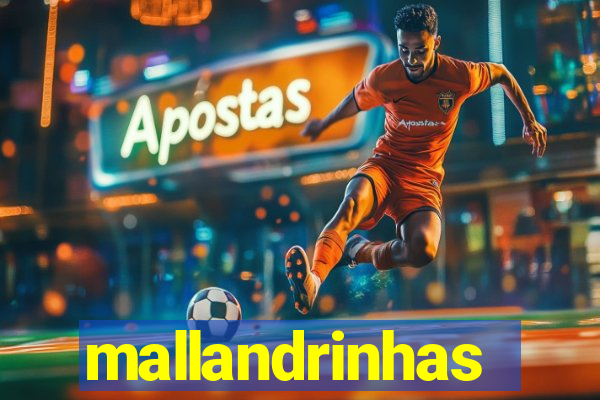 mallandrinhas