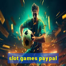 slot games paypal