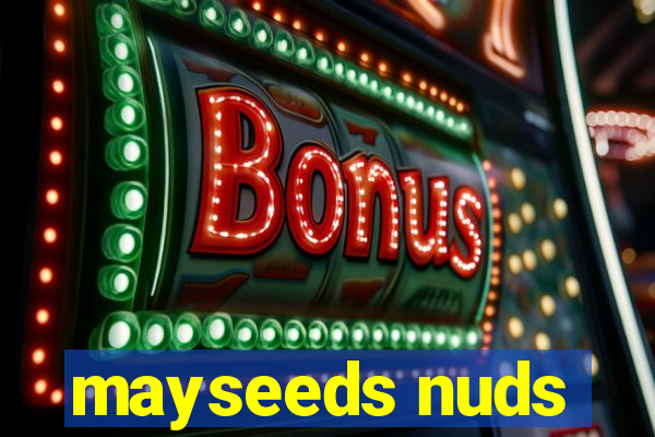 mayseeds nuds