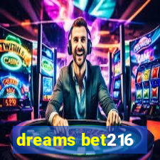 dreams bet216