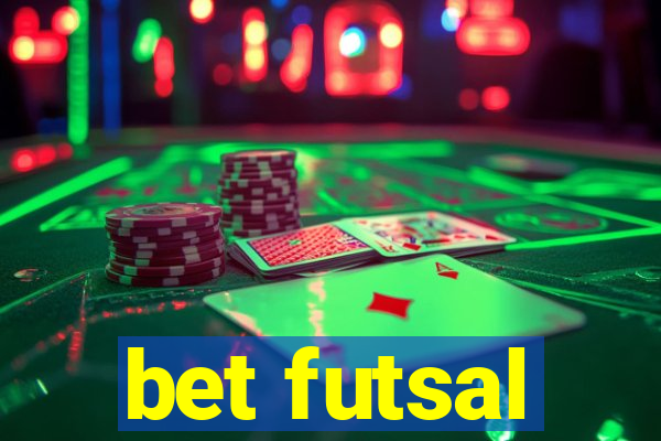 bet futsal